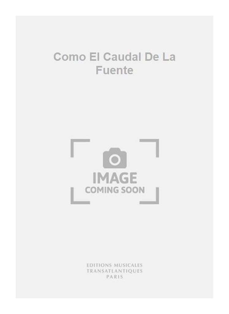 Como El Caudal De La Fuente